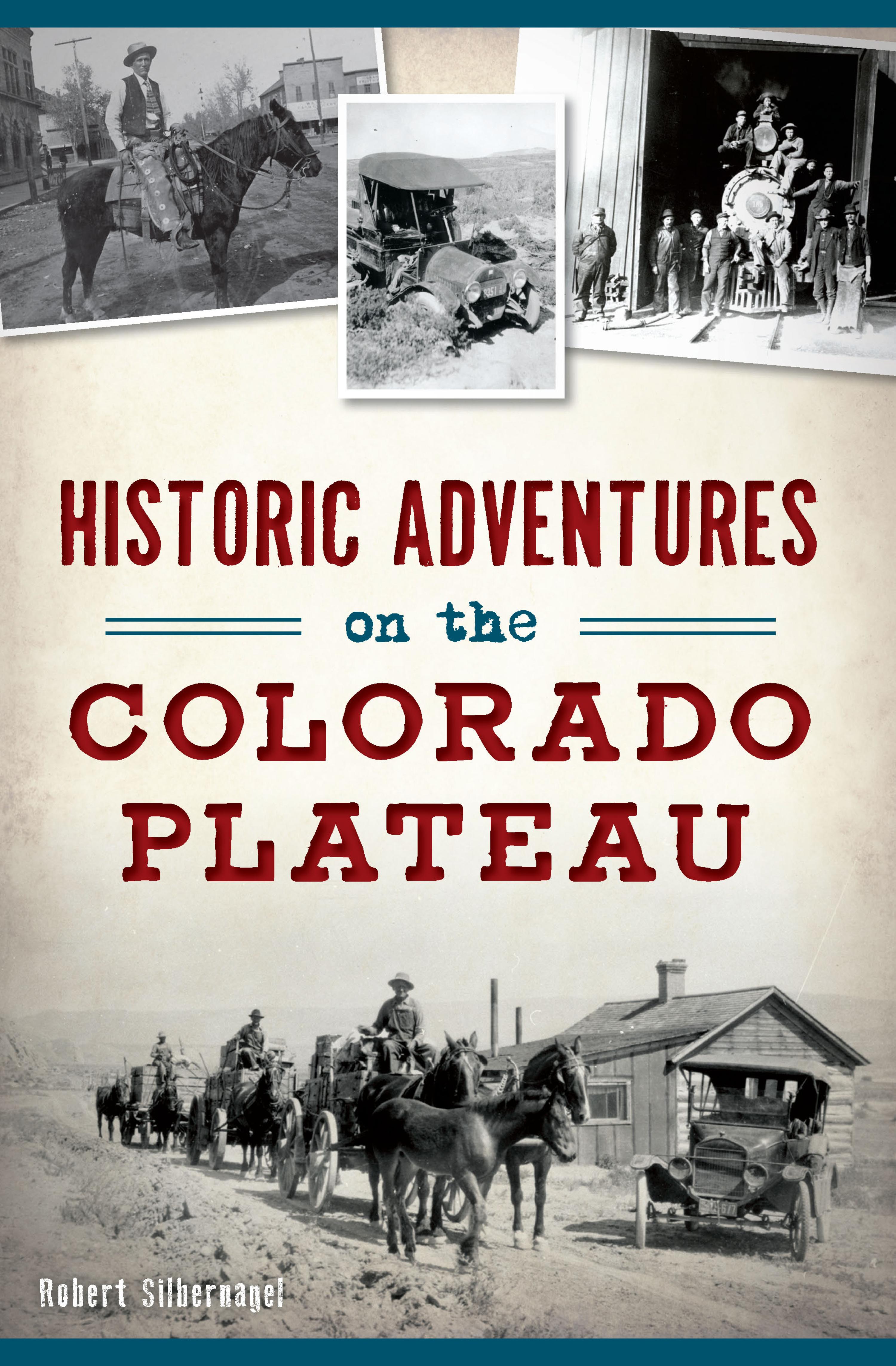Cover image for Historic Adventures on the Colorado Plateau