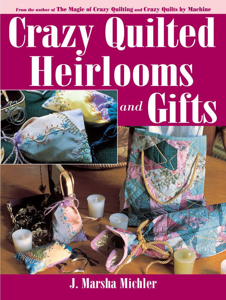 Cover image for Crazy Quilted Heirlooms & Gifts