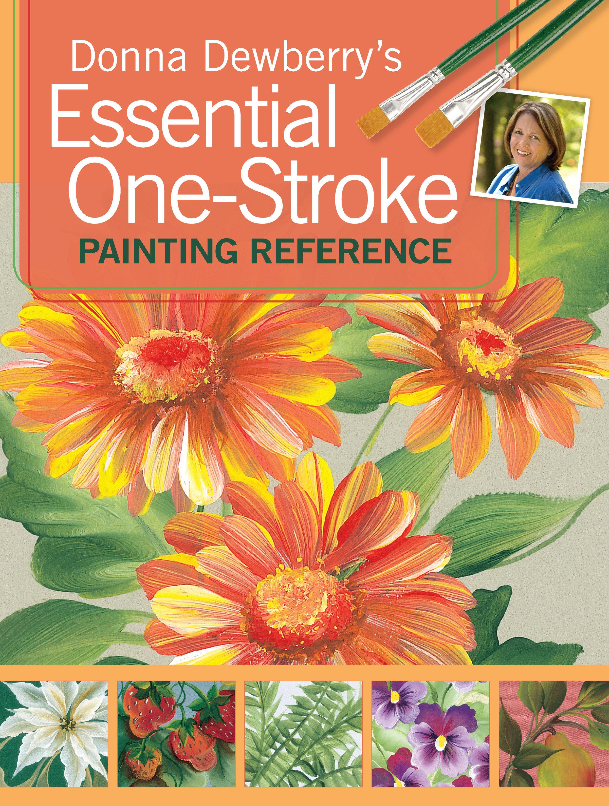 Cover image for Donna Dewberry's Essential One-Stroke Painting Reference