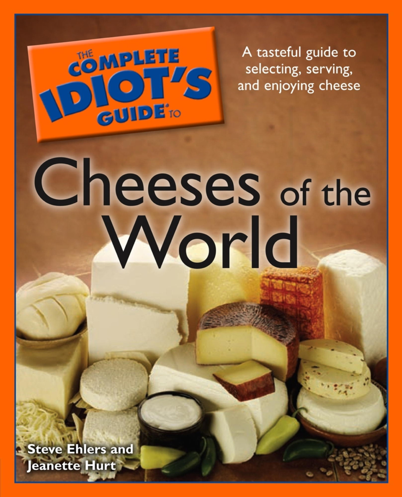 Cover image for The Complete Idiot's Guide to Cheeses of the World