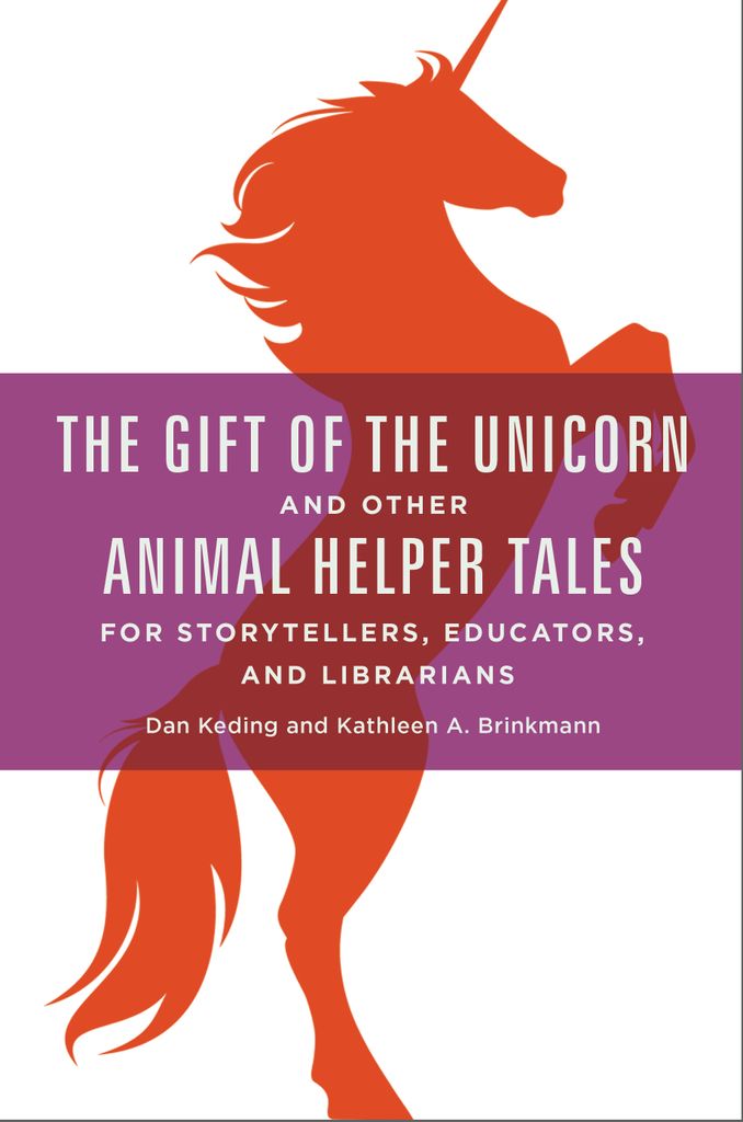 Cover image for The Gift of the Unicorn and Other Animal Helper Tales for Storytellers, Educators, and Librarians