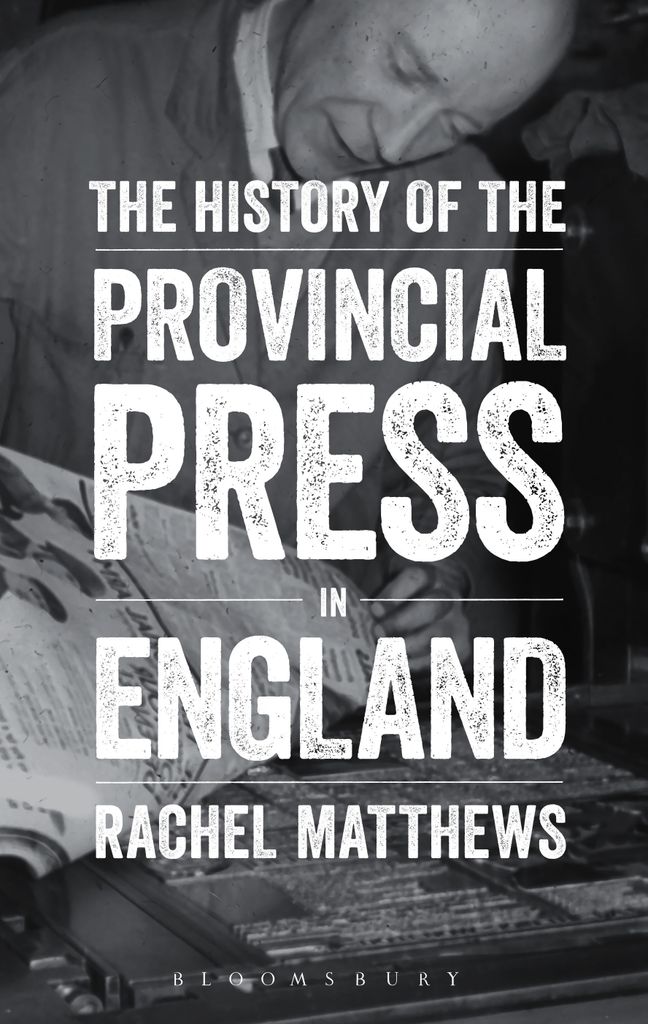 Cover image for The History of the Provincial Press in England