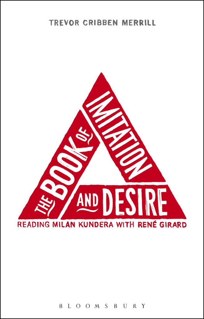 Cover image for The Book of Imitation and Desire: Reading Milan Kundera with Rene Girard