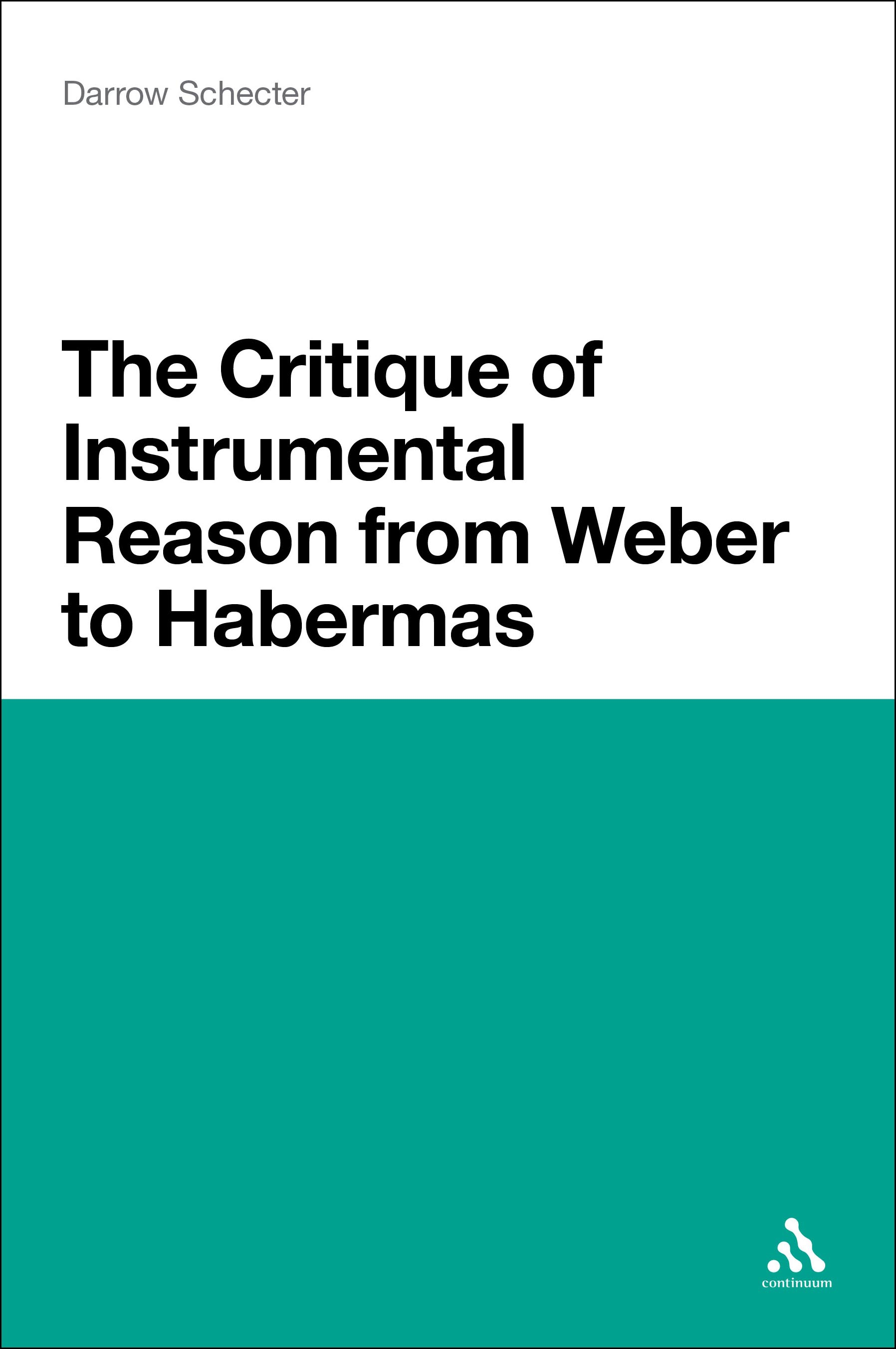Cover image for The Critique of Instrumental Reason from Weber to Habermas