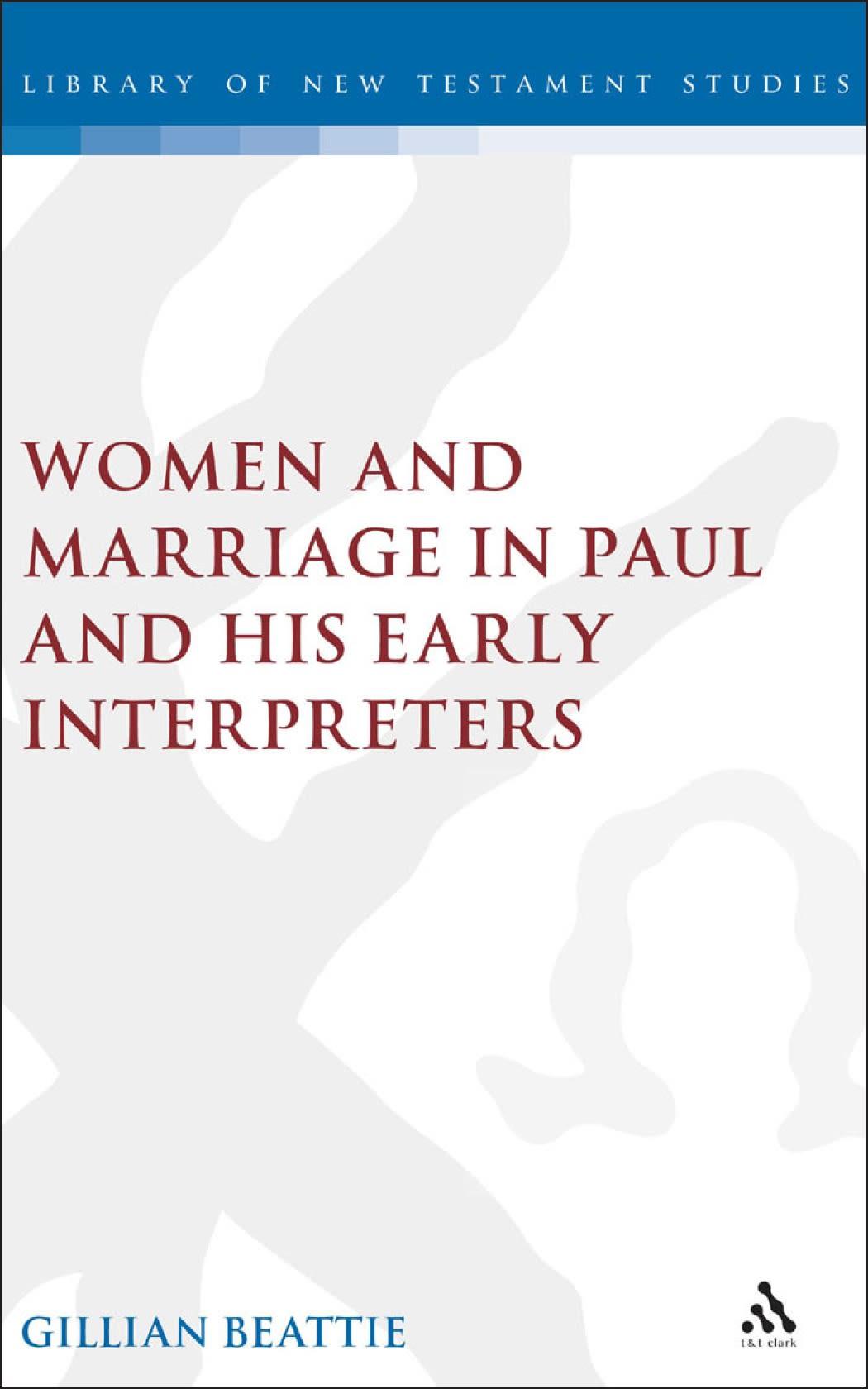 Cover image for Women and Marriage in Paul and His Early Interpreters