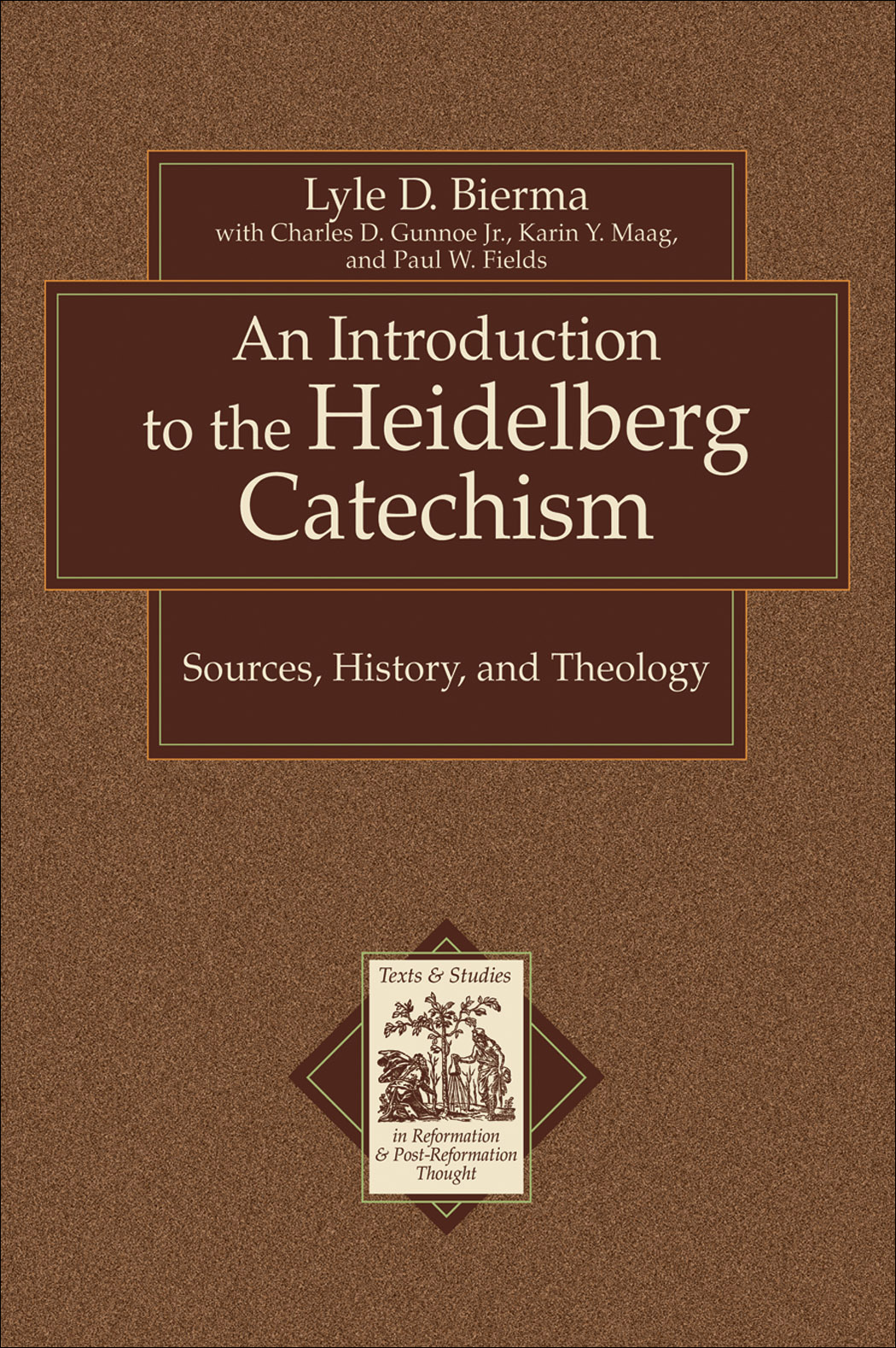 Cover image for An Introduction to the Heidelberg Catechism (Texts and Studies in Reformation and Post-Reformation Thought)