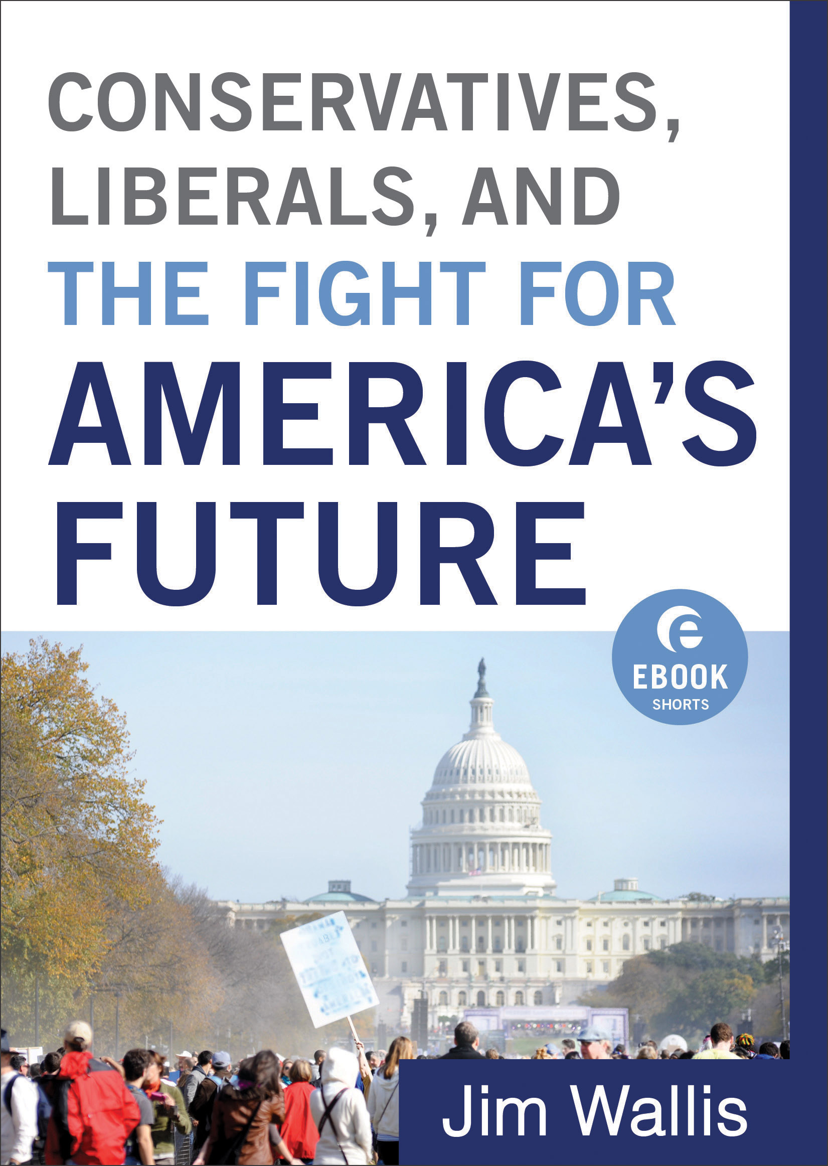 Cover image for Conservatives, Liberals, and the Fight for America's Future (Ebook Shorts)