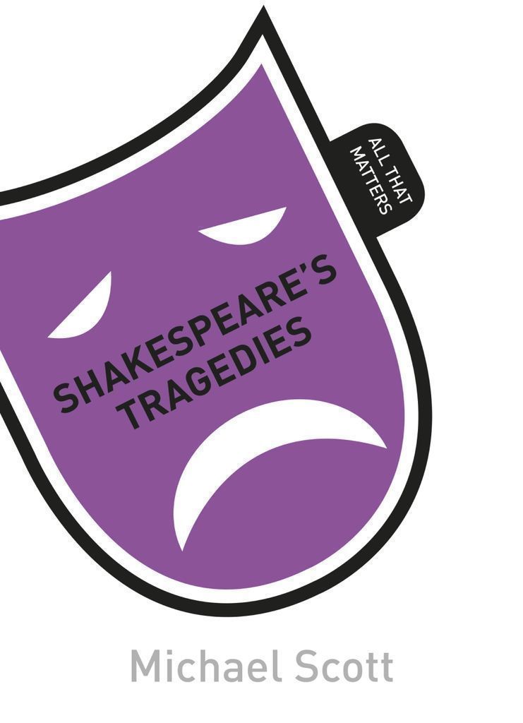 Cover image for Shakespeare's Tragedies: All That Matters