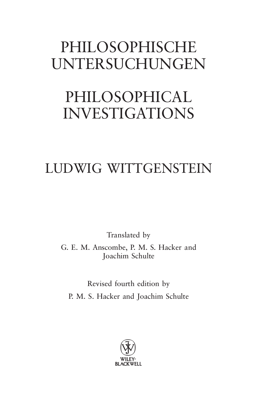 Philosophical Investigations by: Ludwig Wittgenstein