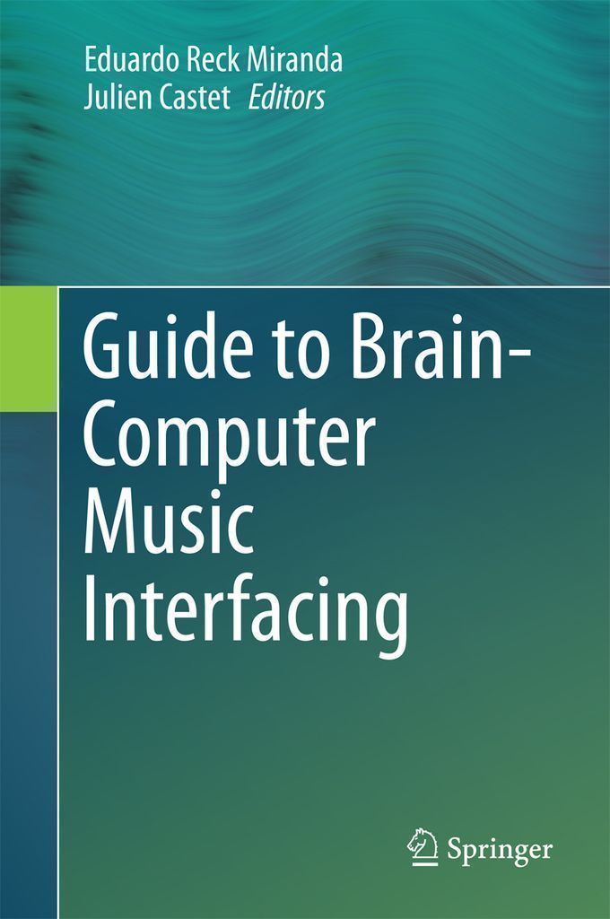 Cover image for Guide to Brain-Computer Music Interfacing