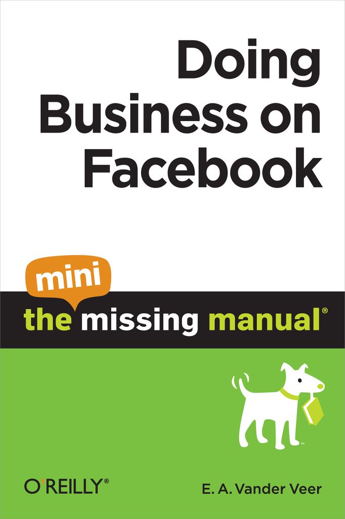 Doing Business on Facebook: The Mini Missing Manual