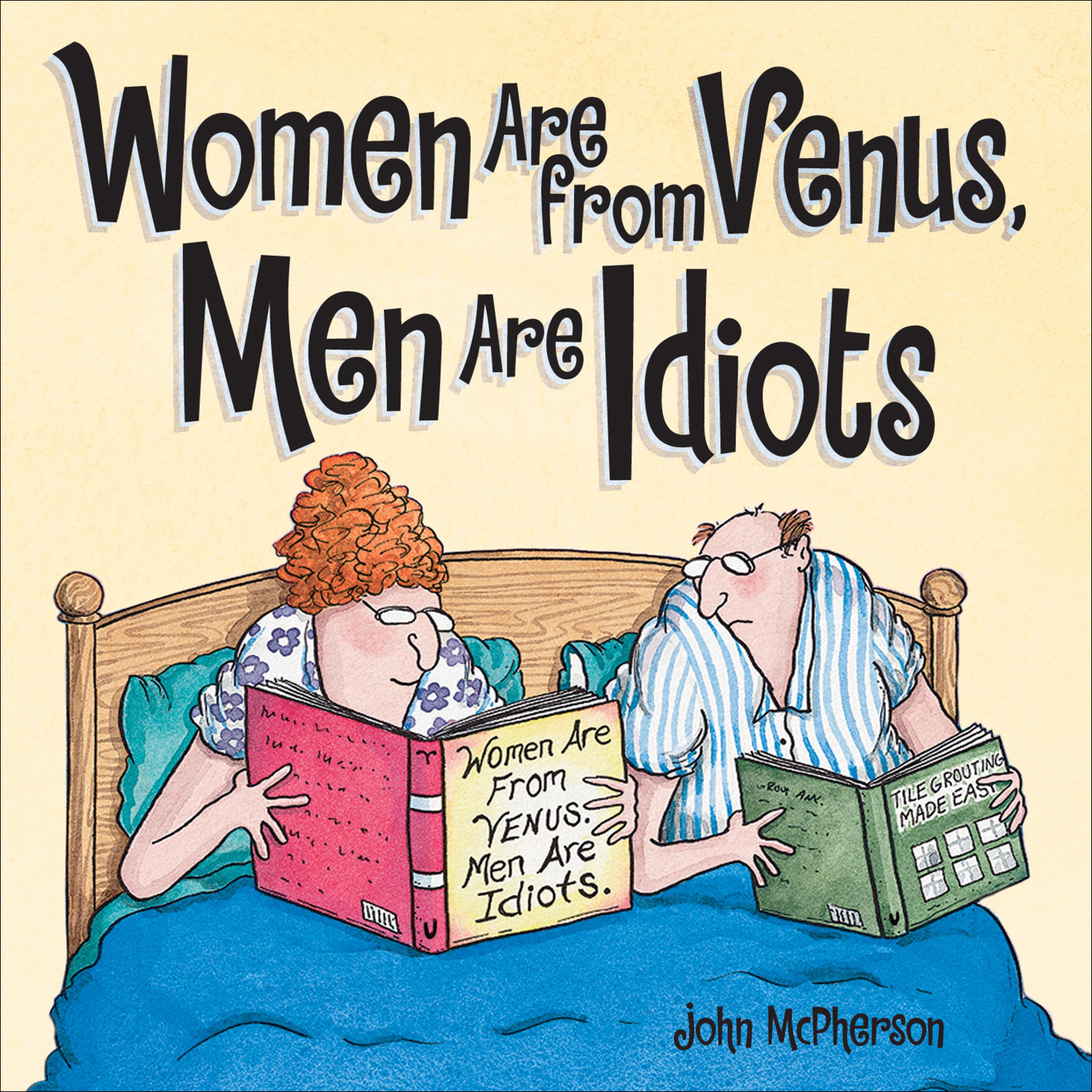 Cover image for Women Are from Venus, Men Are Idiots