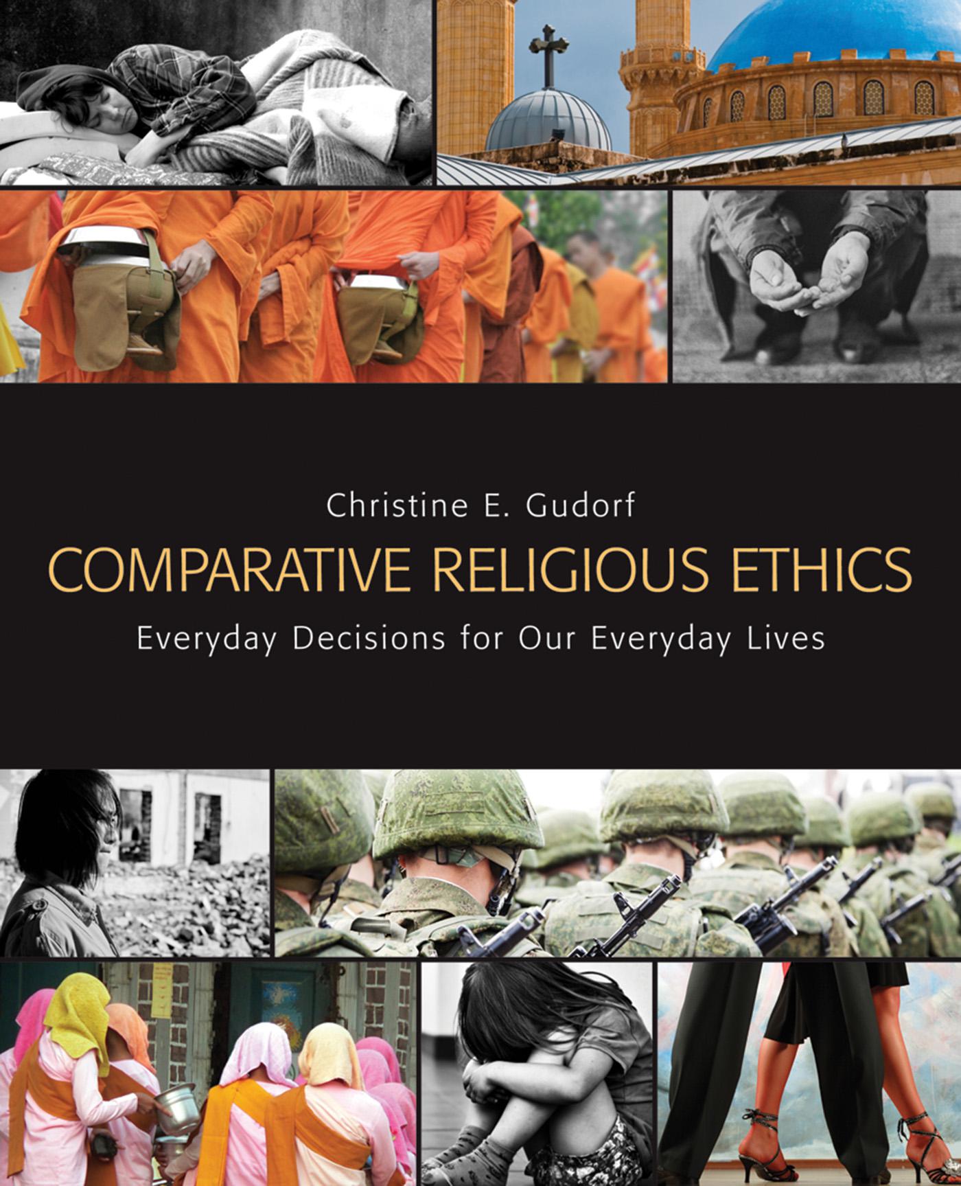 Cover image for Comparative Religious Ethics: Everyday Decisions for Our Everyday Lives