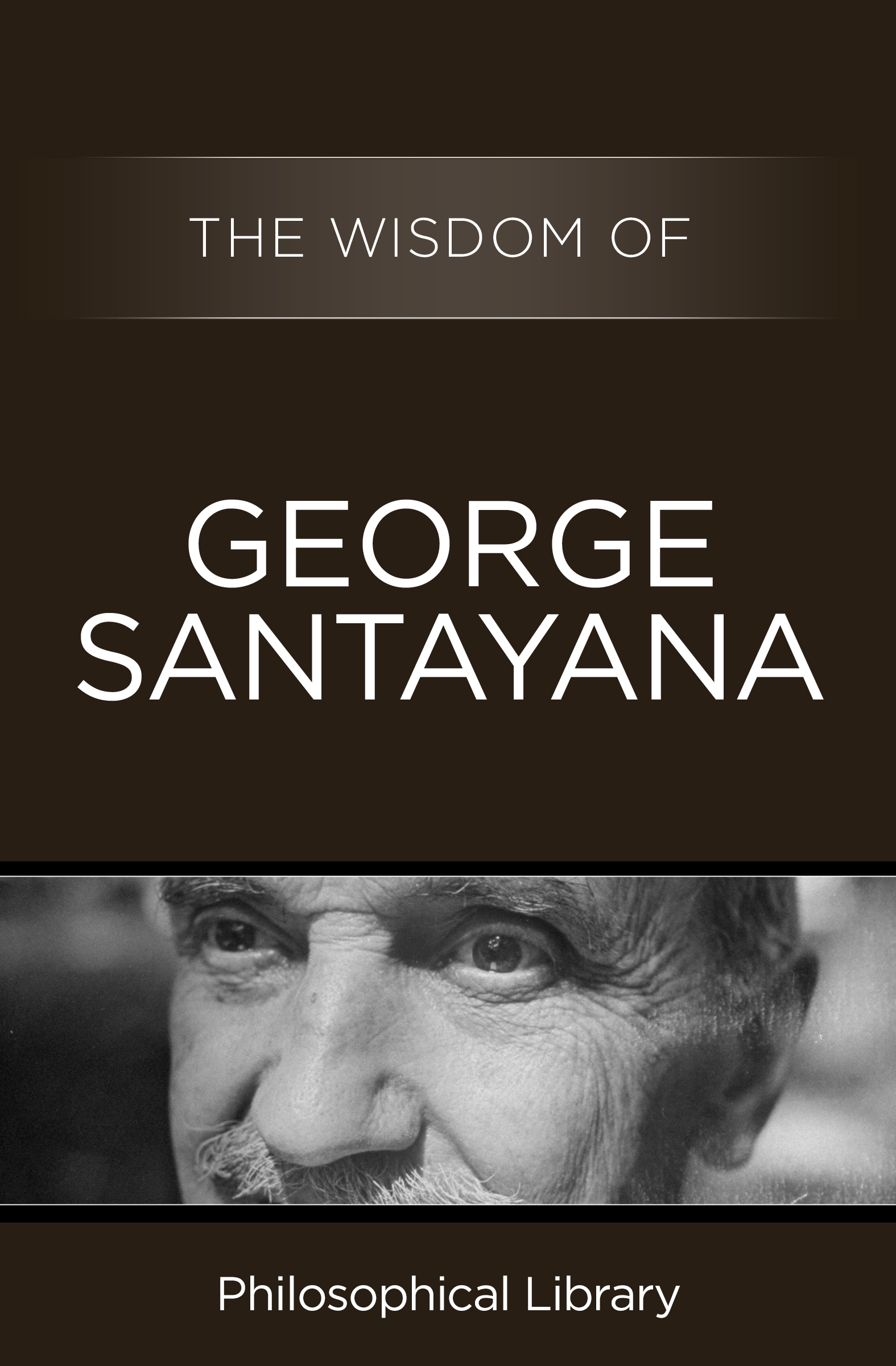 Cover image for The Wisdom of George Santayana