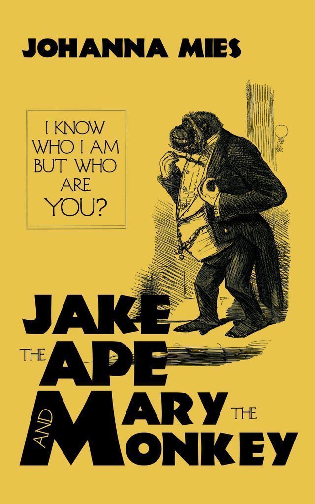 Jake the Ape and Mary the Monkey by: Johanna Mies - 9781456734817