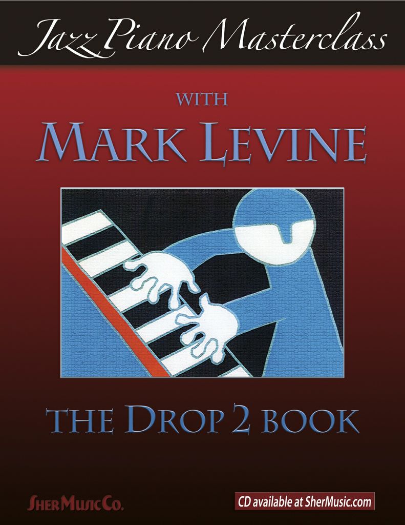 Jazz Piano Masterclass: The Drop 2 Book