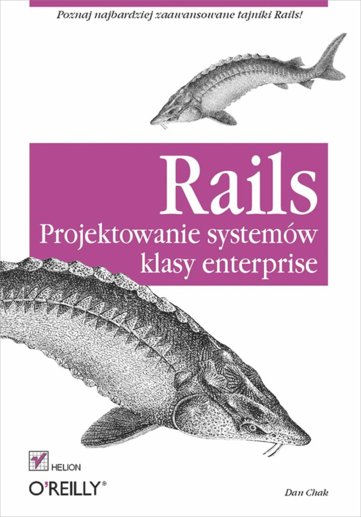 Rails. Projektowanie systemów klasy enterprise