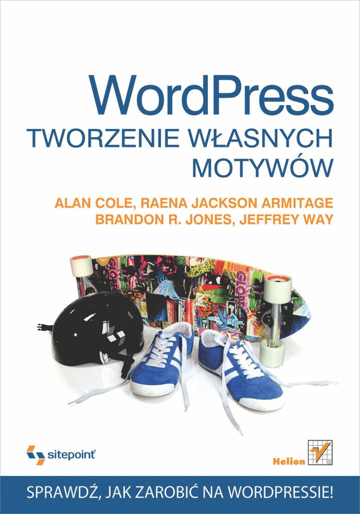 Wordpress. Tworzenie własnych motywów