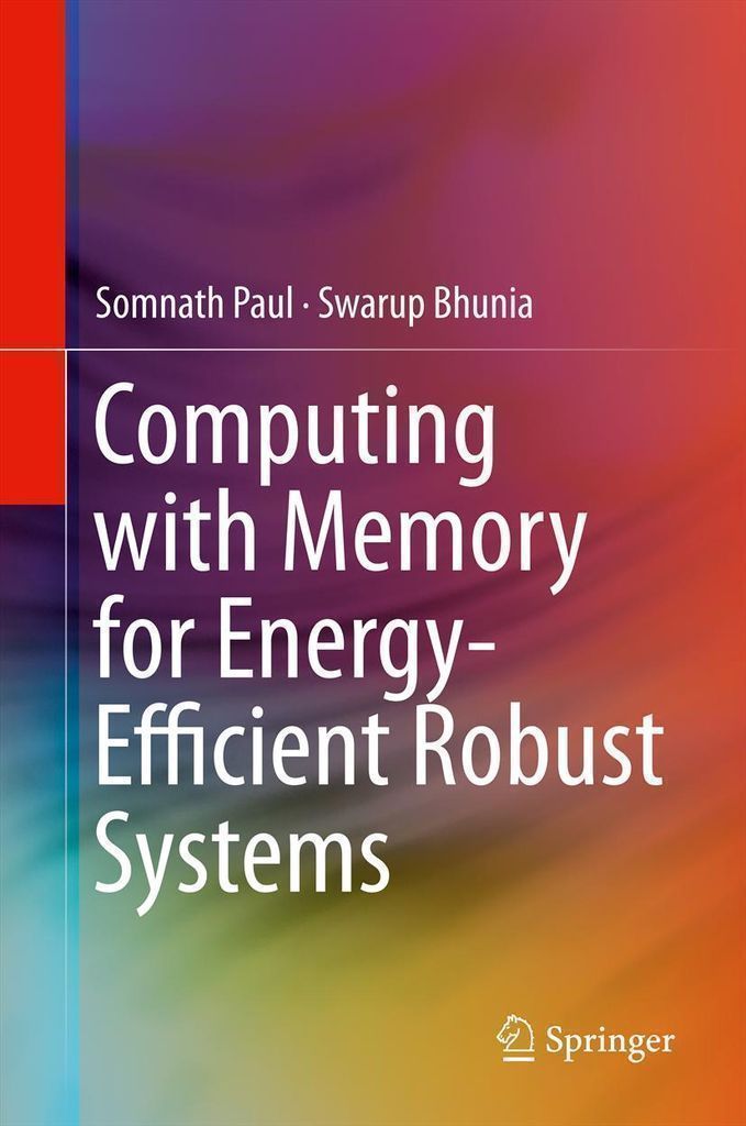 Cover image for Computing with Memory for Energy-Efficient Robust Systems