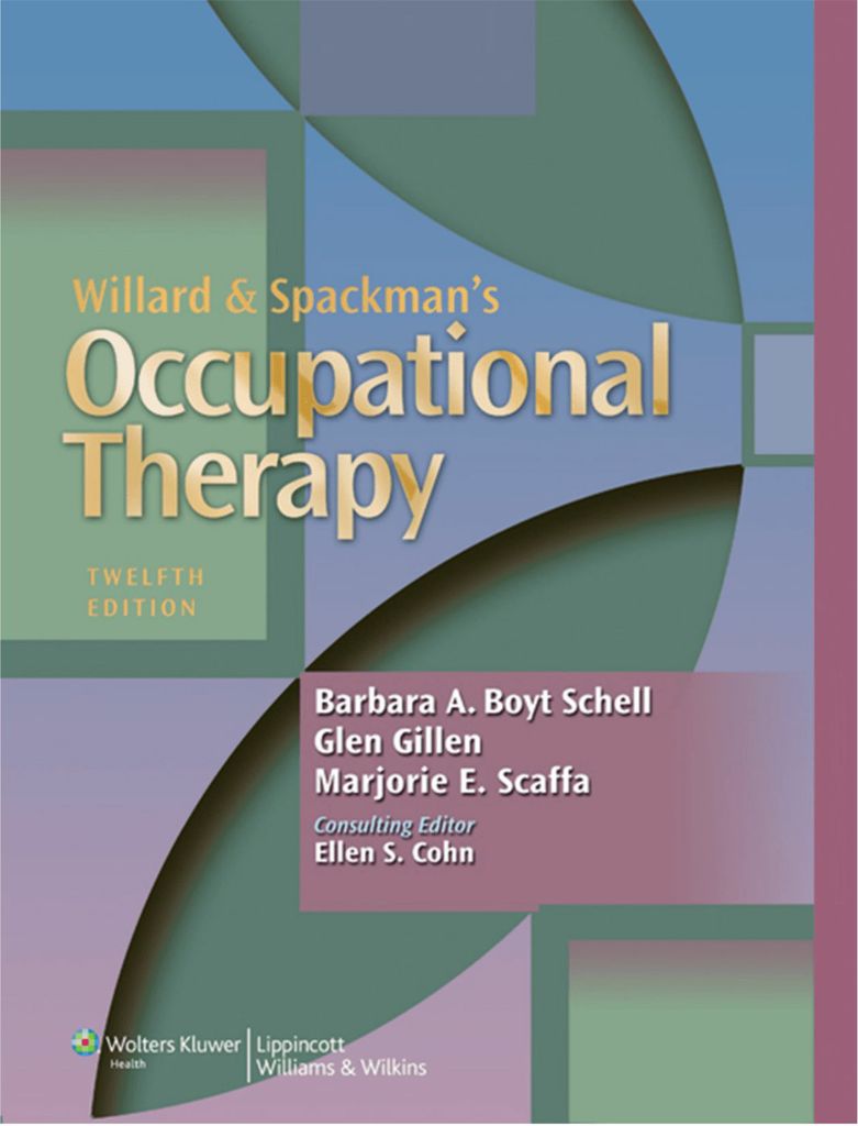Willard and Spackman's Occupational by: Barbara A. Schell