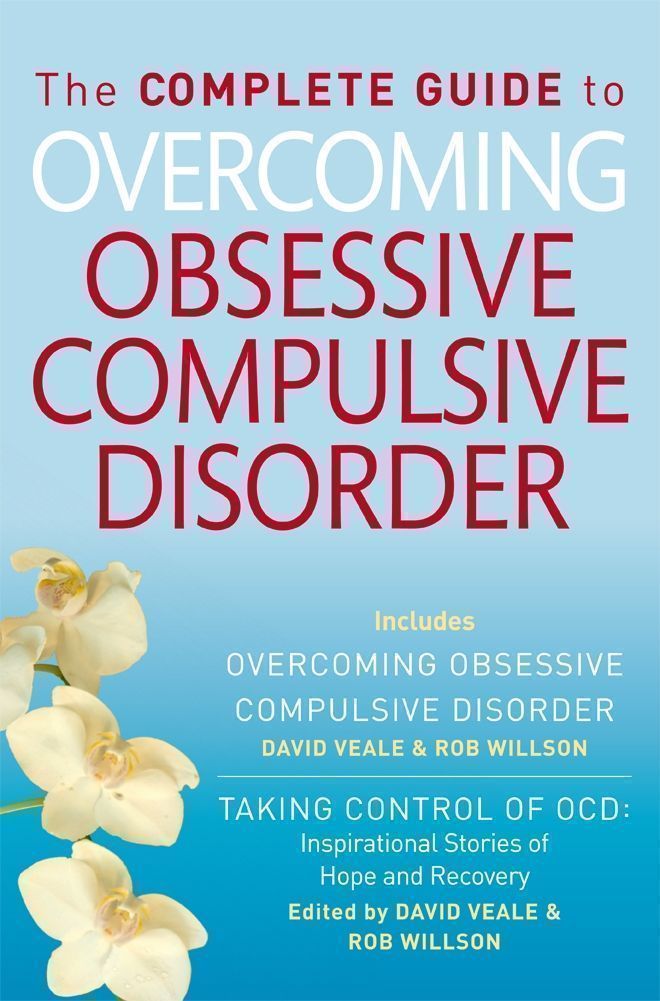 Complete Guide to Overcoming OCD by: David Veale -