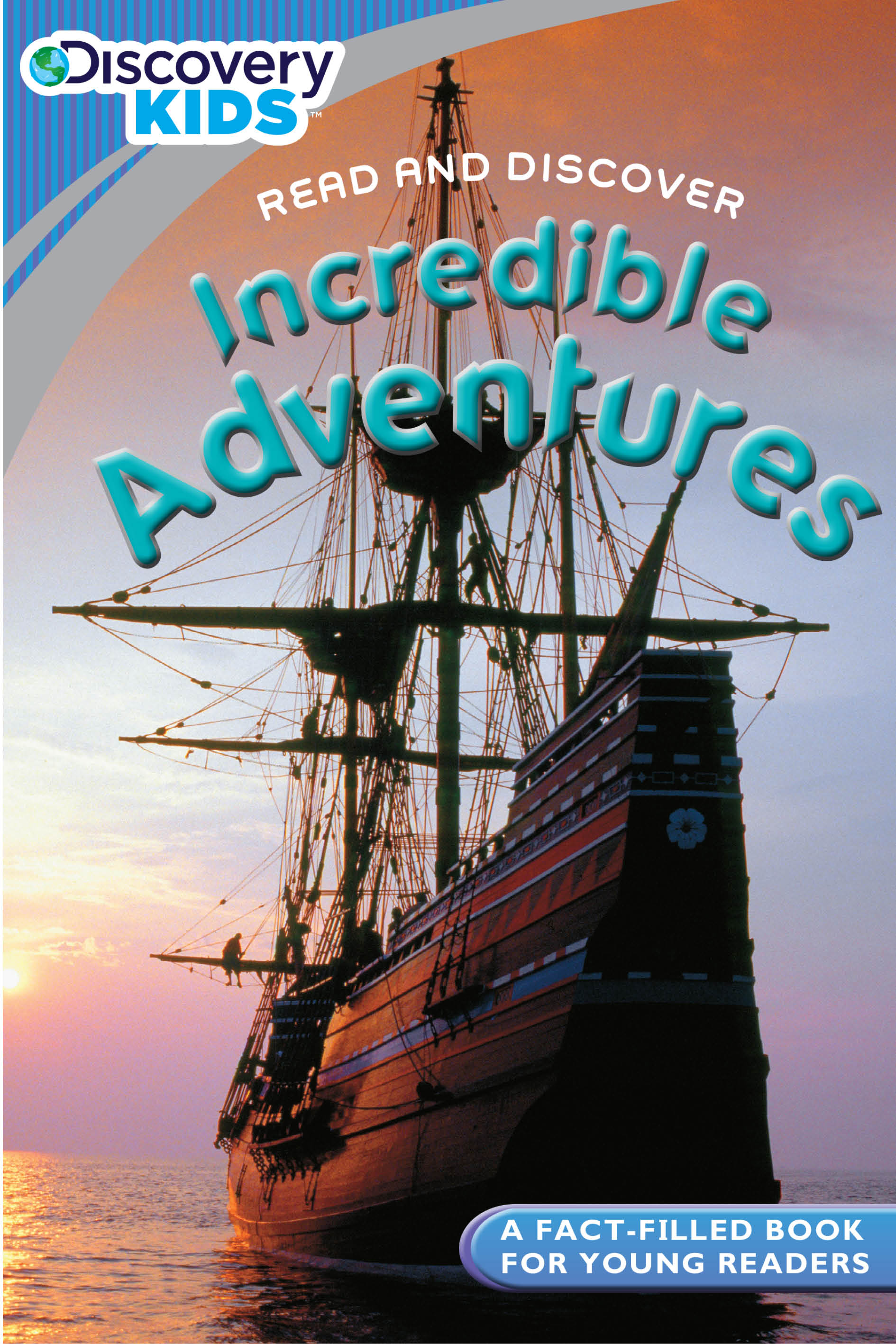 Discovery Kids Readers: Incredible Adventures