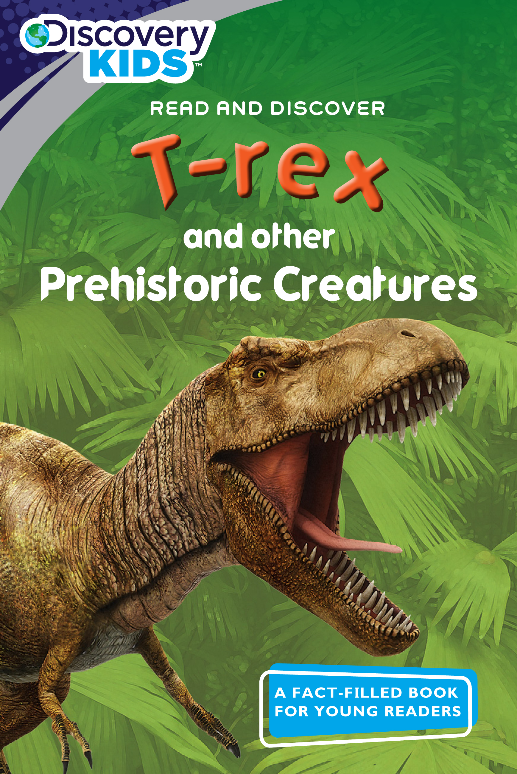 Discovery Kids Readers: T-rex and Other Prehistoric Creatures