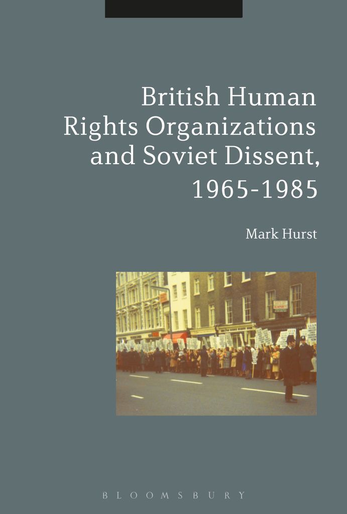 Cover image for British Human Rights Organizations and Soviet Dissent, 1965-1985