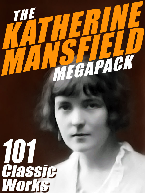 The Katherine Mansfield MEGAPACK 