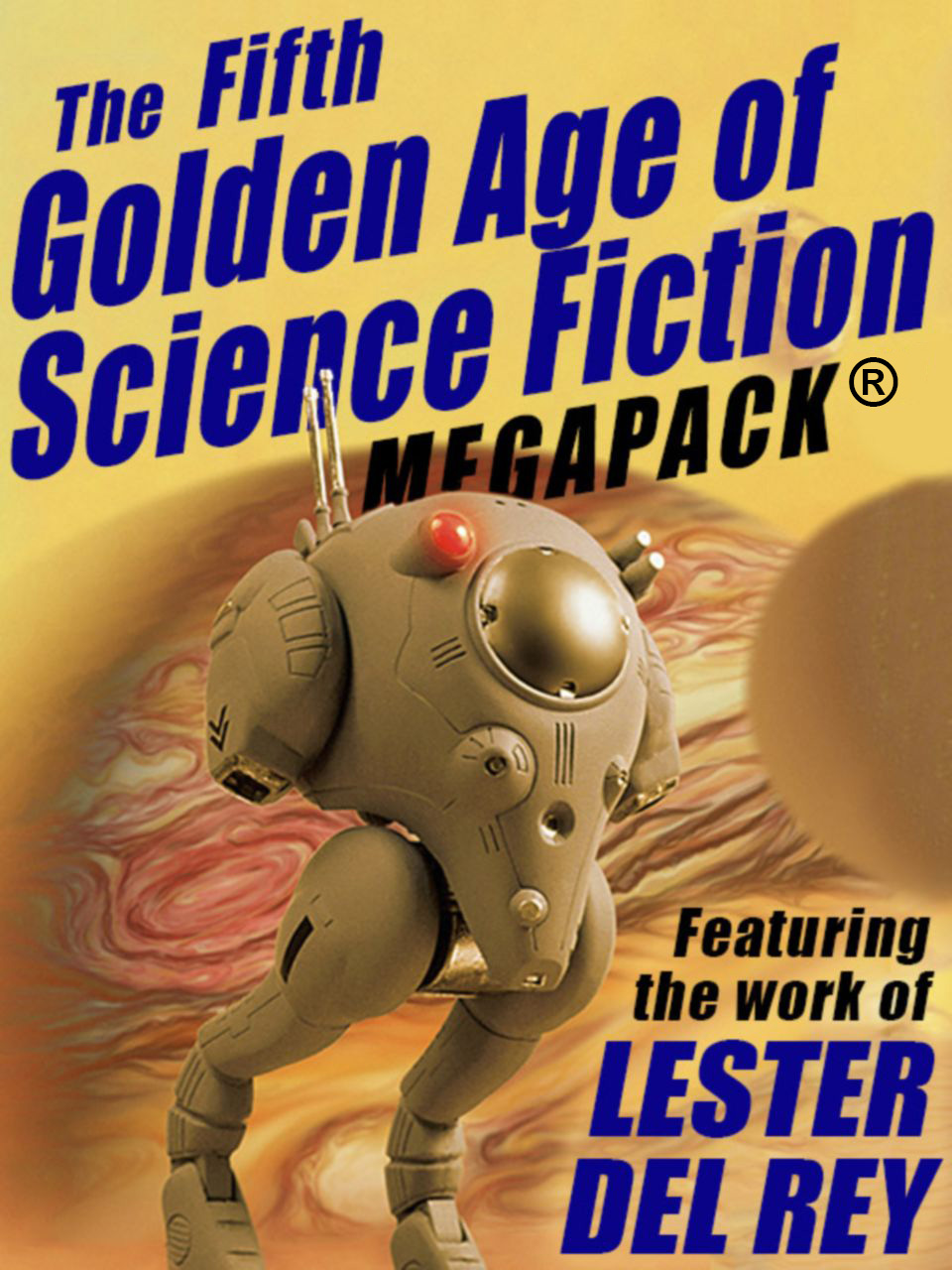 The Fifth Golden Age of Science Fiction MEGAPACK : Lester del Rey