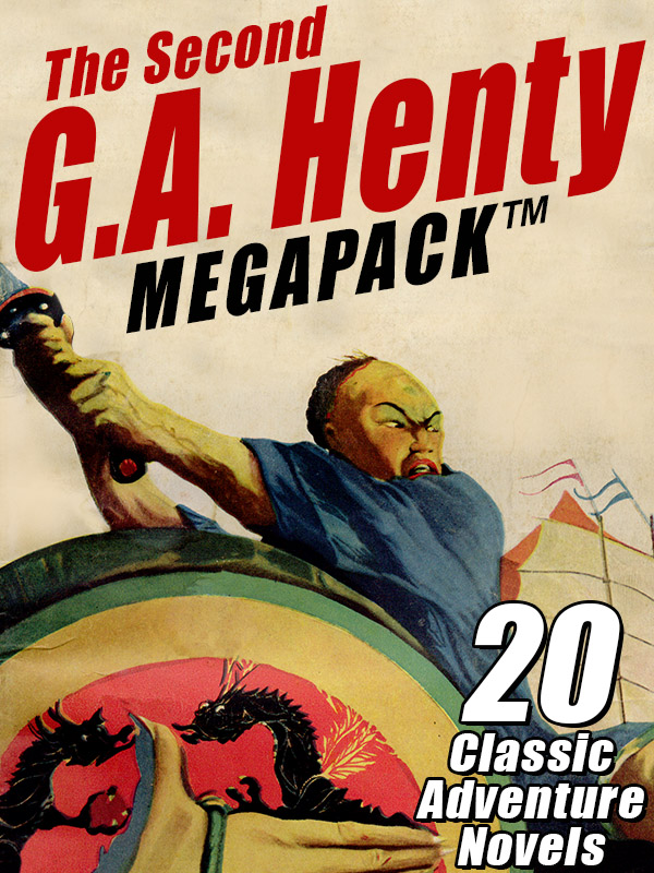 The Second G.A. Henty MEGAPACK 