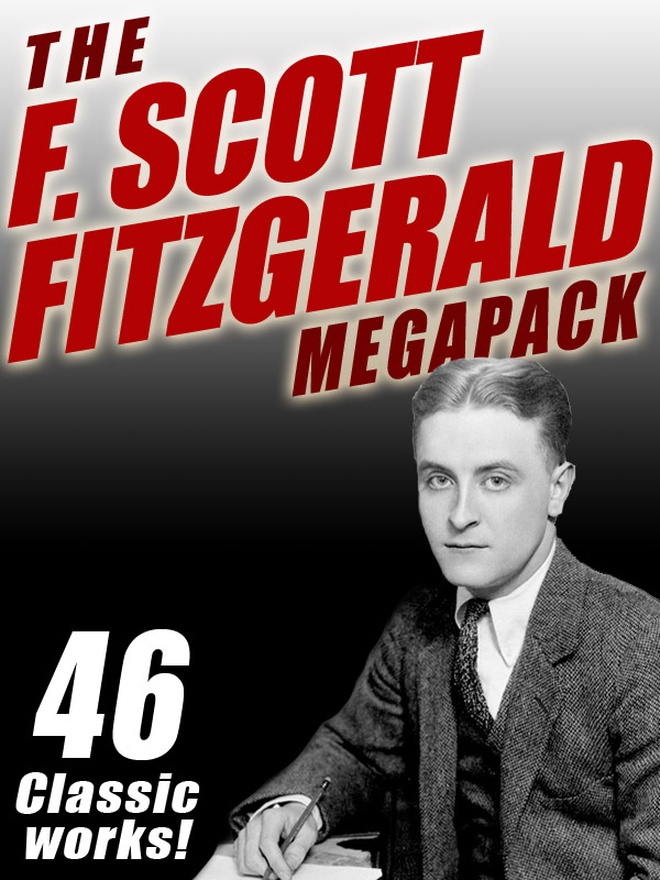 The F. Scott Fitzgerald MEGAPACK 