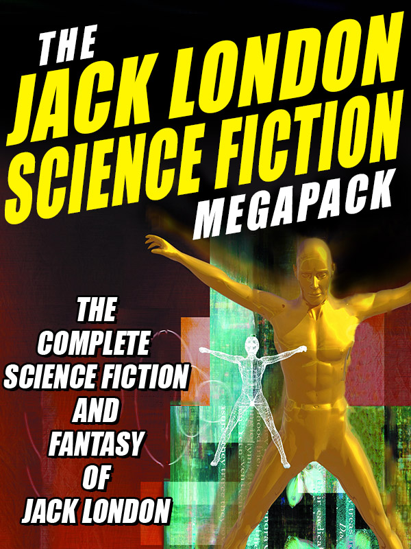 The Jack London Science Fiction MEGAPACK 