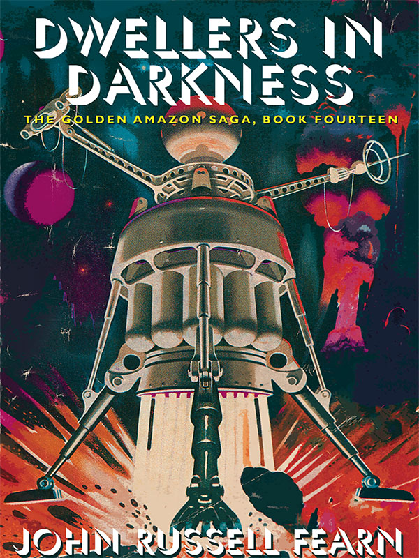 Dwellers in Darkness: The Golden Amazon Saga, Book Fourteen