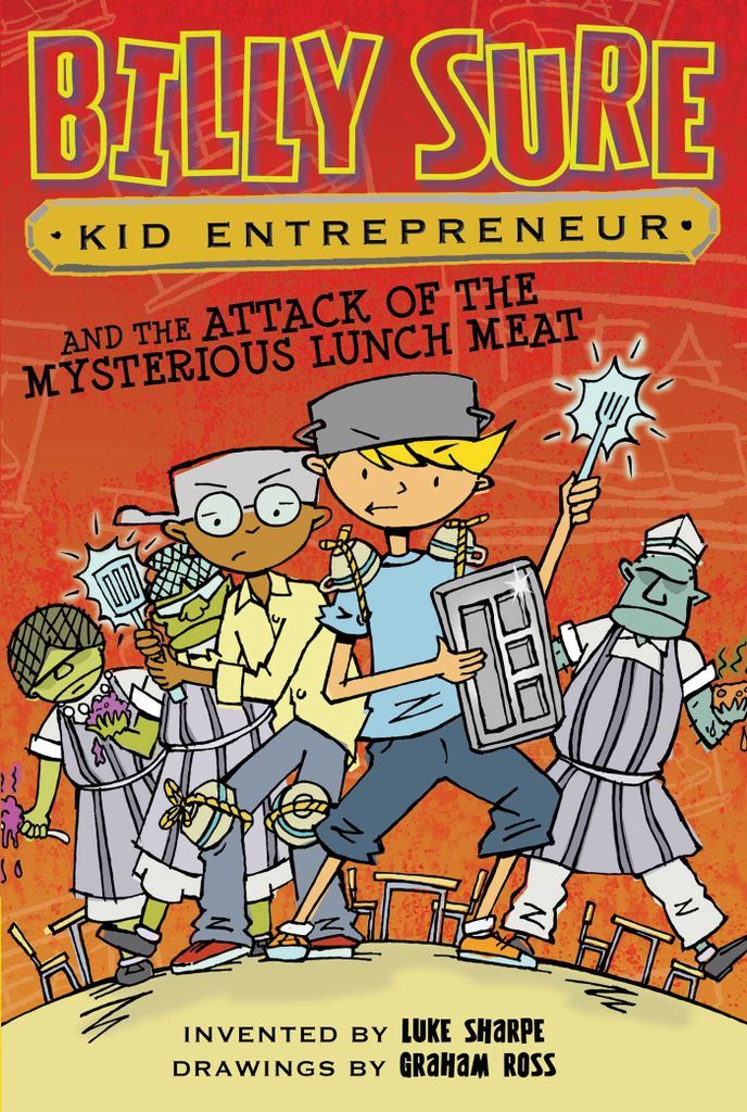 Cover image for Billy Sure Kid Entrepreneur and the Attack of the Mysterious Lunch Meat