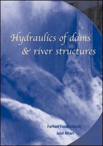 Cover image for Hydraulics of Dams and River Structures
