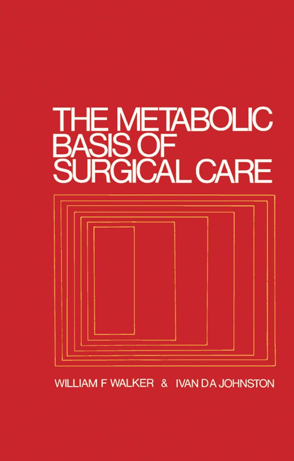Cover image for The Metabolic Basis of Surgical Care