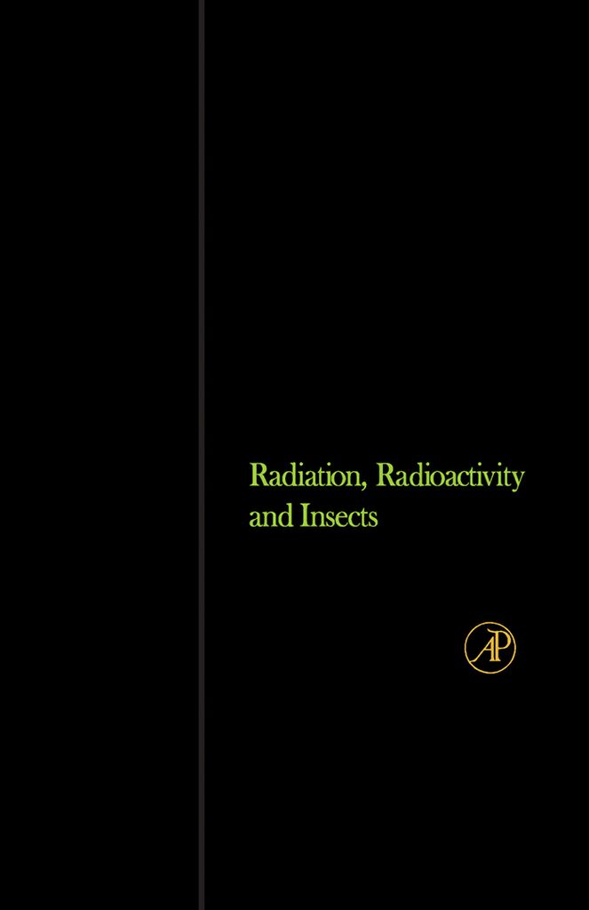 Cover image for Radiation, Radioactivity, and Insects