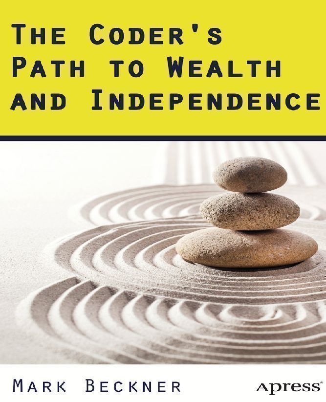 Cover image for The Coder's Path to Wealth and Independence