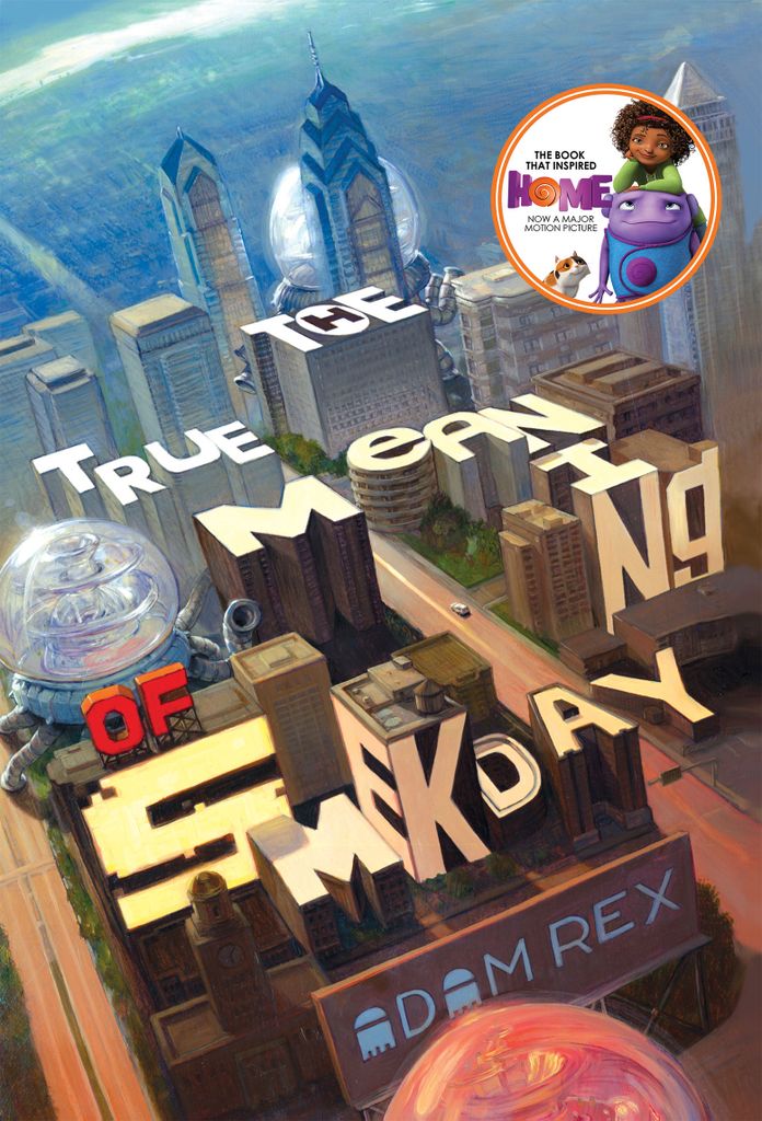 Cover image for The True Meaning of Smekday
