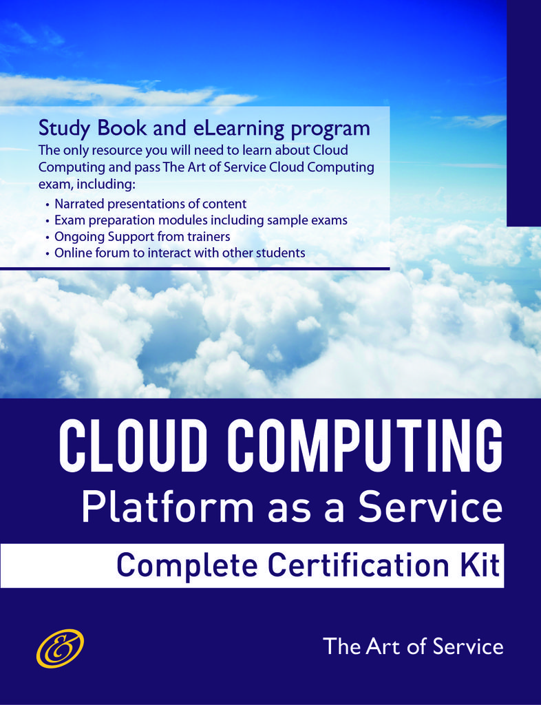 Cloud Computing PaaS Platform and Storage Management Specialist Level Complete Certification Kit - Platform as a Service Study Guide Book and Online Course leading to Cloud Computing Certification Specialist