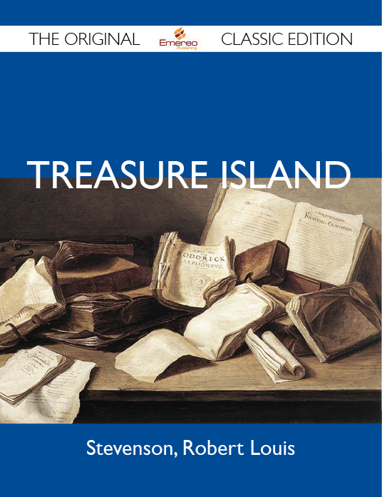 Treasure Island - The Original Classic Edition