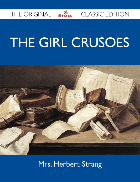 The Girl Crusoes - The Original Classic Edition