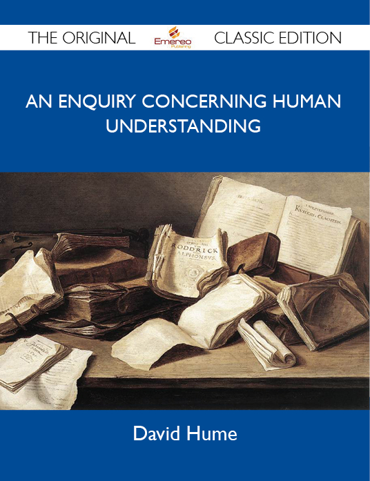 An Enquiry Concerning Human Understanding - The Original Classic Edition