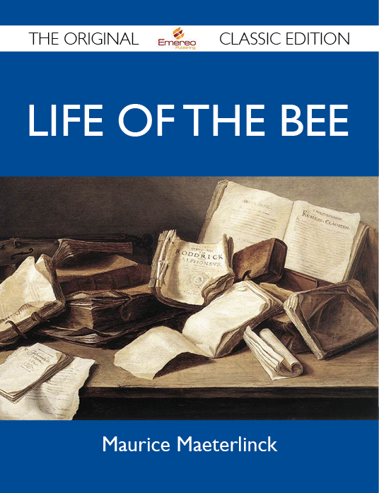 Life of the Bee - The Original Classic Edition