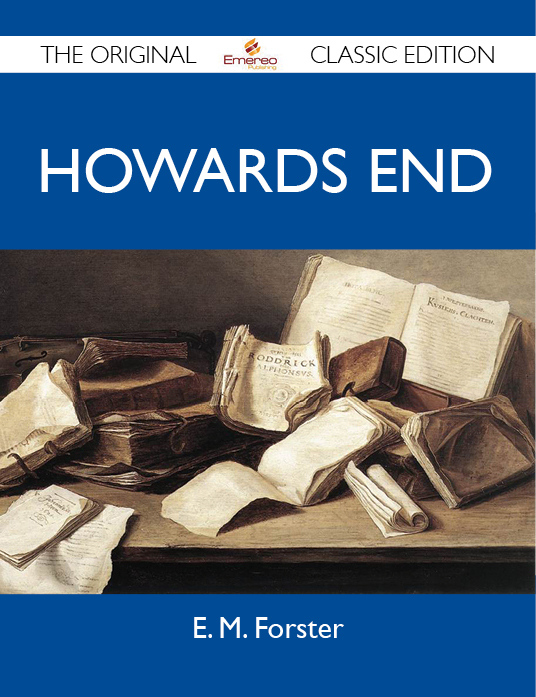 Howards End - The Original Classic Edition