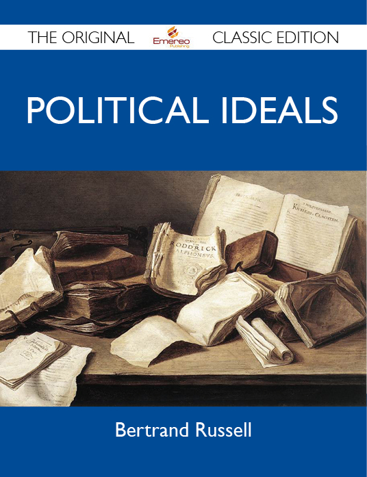 Political Ideals - The Original Classic Edition