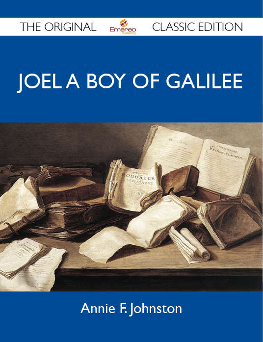 Joel A Boy Of Galilee - The Original Classic Edition