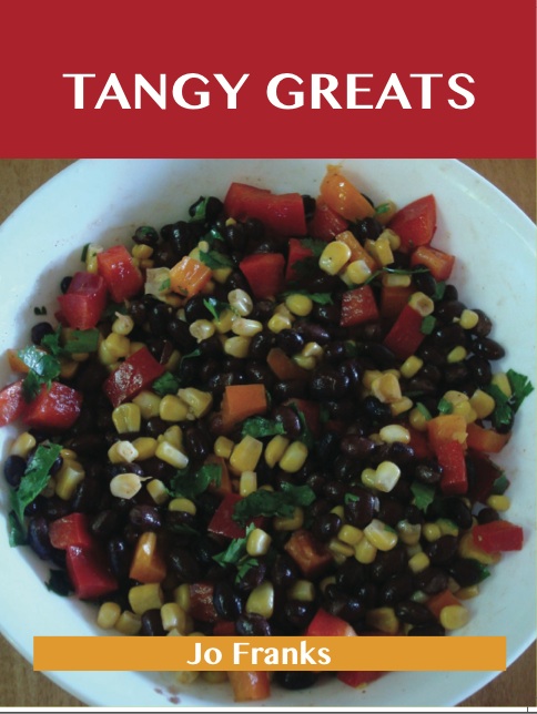 Tangy Greats: Delicious Tangy Recipes, The Top 53 Tangy Recipes