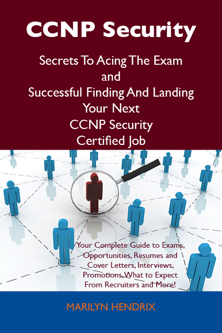 CCNP Security Secrets To Acing The Exam and Successful Finding And Landing Your Next CCNP Security Certified Job